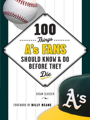 cover image of 100 Things A's Fans Should Know & Do Before They Die